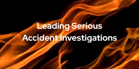 Leading Serious Accident Investigations