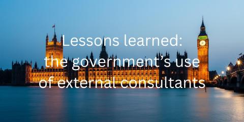 Lessons learned: the Government's use of external consultants