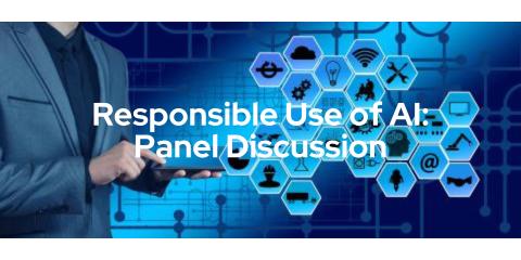 Responsible Use of AI: Panel Discussion