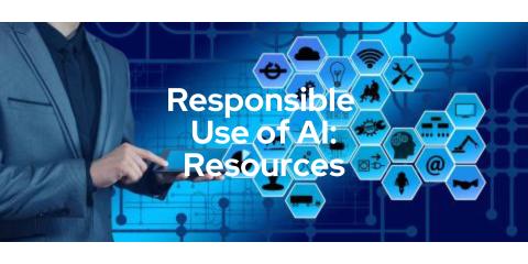 Responsible Use of AI - Resources